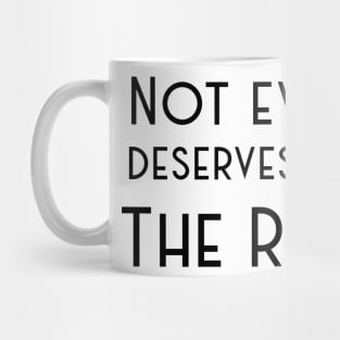 Not Everyone deserves to know the real me Mug